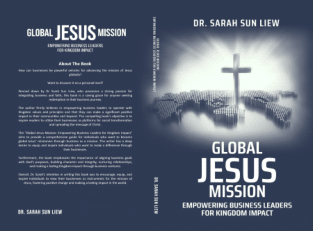 Dr. Sarah Sun Liew in her pivotal work, Guidance from the Past, Vision for the Future Biblical Leadership in Today’s World (2)