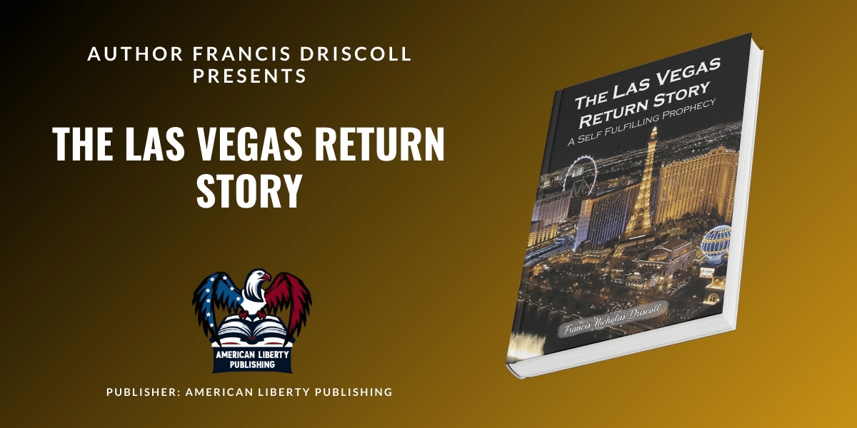 Discovering American Liberty Publishing Bringing Stories Like The Las Vegas Story to Life