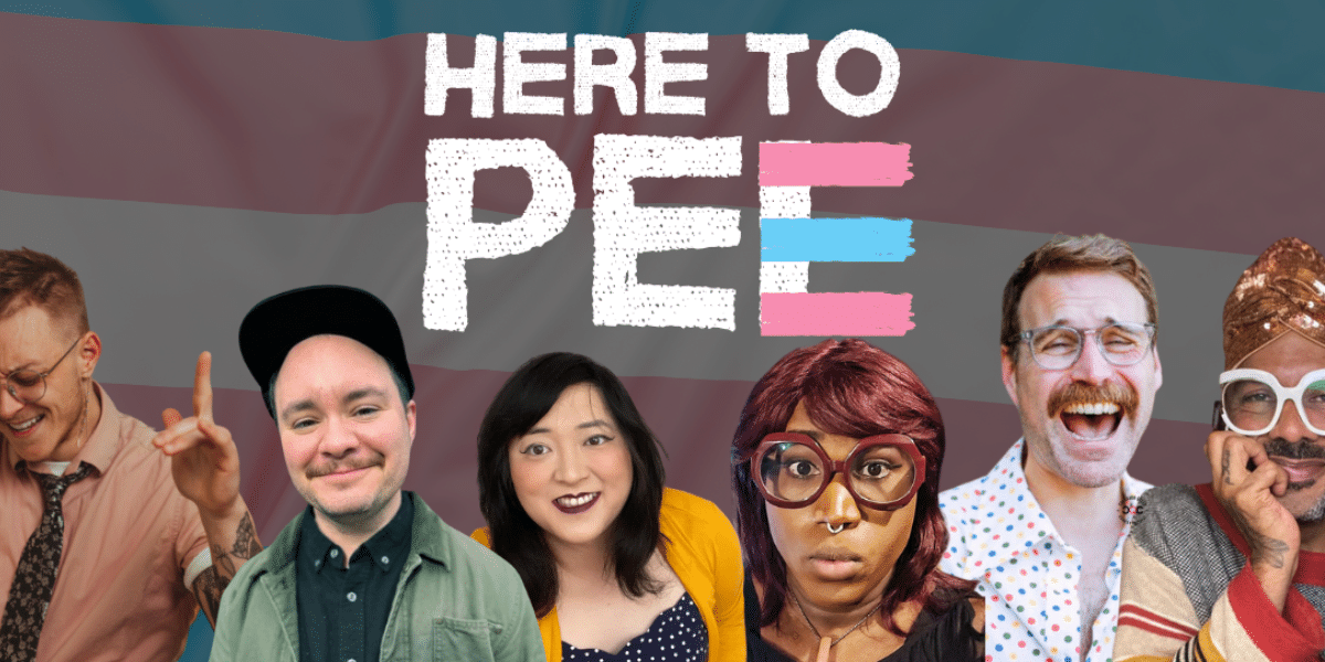 Comedy as Resistance: The Here to Pee Tour Champions Trans Visibility