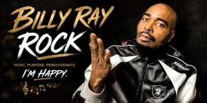 Billy Ray Rock on Finding Happiness Through Music, Perseverance, and Soul