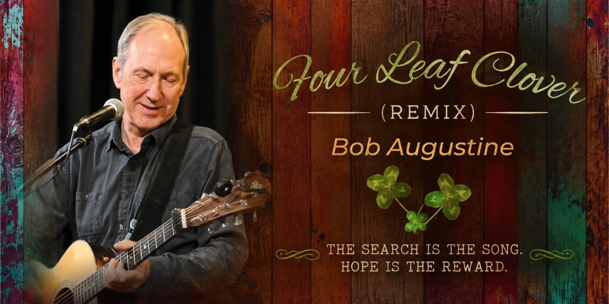 Bob Augustine Finds Meaning in the Search on "Four Leaf Clover (Remix)"